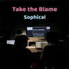 Sophical - Take the Blame - Single
